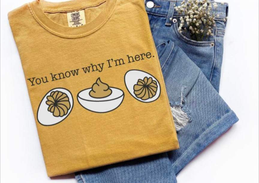 You Know Why I'm Here Deviled Eggs Holiday Shirt