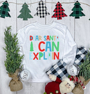 Dear Santa I Can Explain Longsleeve Shirt