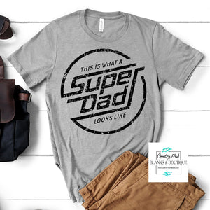 This Is What A Super Dad Looks Like Tshirt