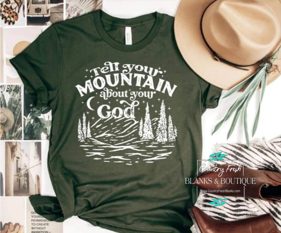 Tell Your Mountain About Your God